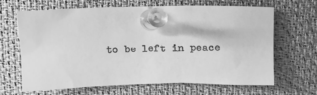 to be left in peace typed on paper