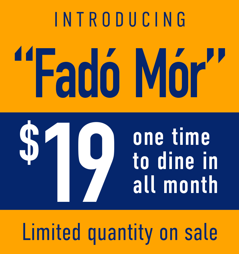 “Fadó Mór” $19 one time to dine all month promo image